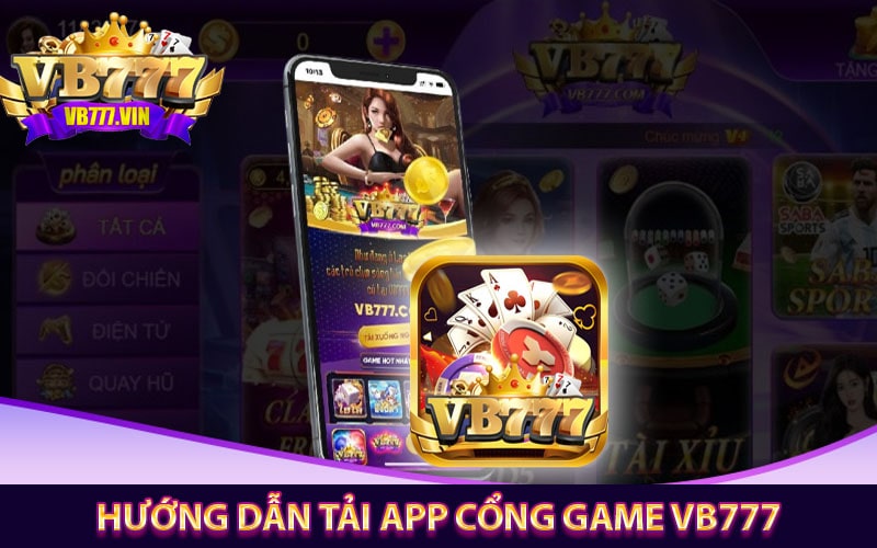 Hướng dẫn tải app cổng game vb777