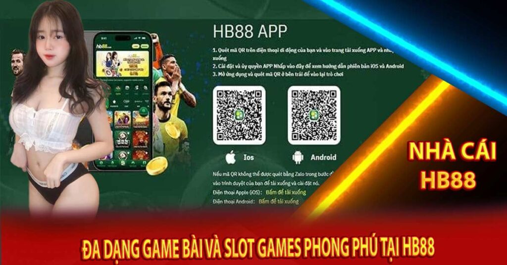 Đa Dạng Game Bài và Slot Games Phong Phú Tại Hb88