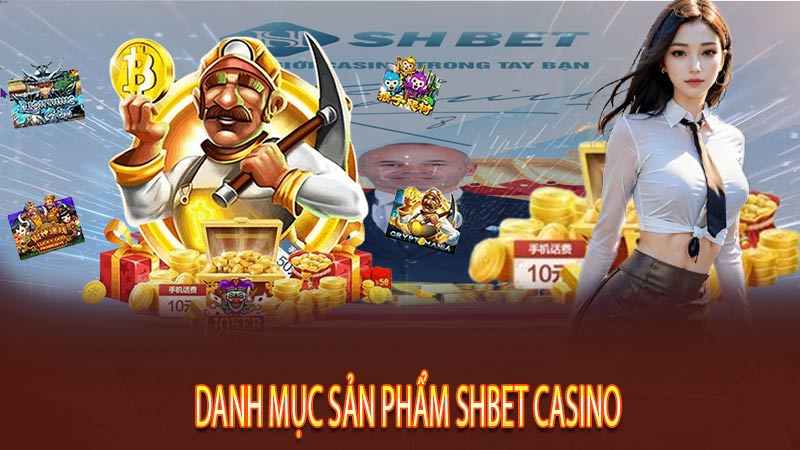 Danh mục sản phẩm Shbet Casino